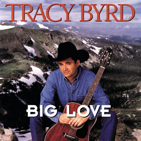 Tracy Byrd – Big Love Lyrics | Genius Lyrics