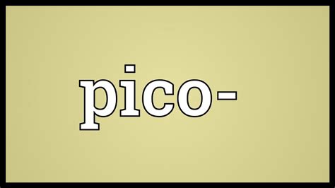 Pico- Meaning - YouTube