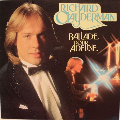 Ballade Pour Adeline - Richard Clayderman - Ballade Pour Adeline: His Greatest ..., Paul de ...