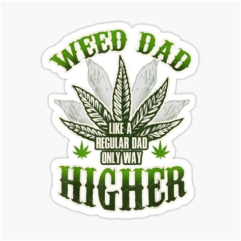 "Weed Dad Like A Regular Dad Only Way Higher Funny Stoner " Sticker for ...