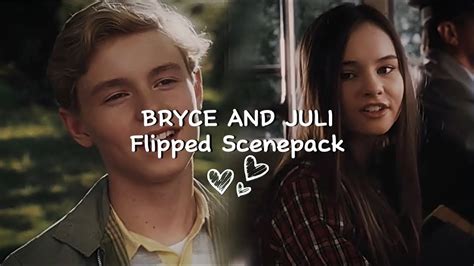 Flipped | Bryce and Juli Scenepack (1080p) - YouTube