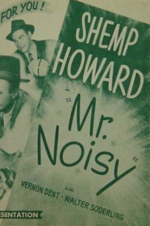 Mr. Noisy (1946) — The Movie Database (TMDB)