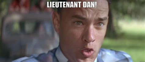 LIEUTENANT DAN! - quickmeme