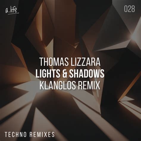 Stream Lights & Shadows (Klanglos Remix) by Thomas Lizzara | Listen ...