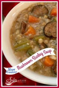 Slow Cooker Mushroom Barley Soup - Swirls of Flavor