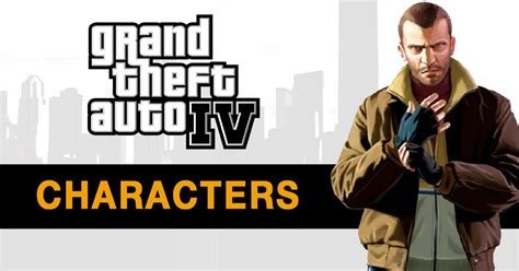 Grand Theft Auto IV Characters: All GTA 4 Main Characters, Random ...