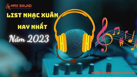 Top 100+ bài nhac xuân 2023 hay được cập nhật mới nhất