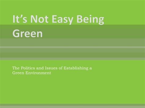 PPT - It’s Not Easy Being Green PowerPoint Presentation, free download ...