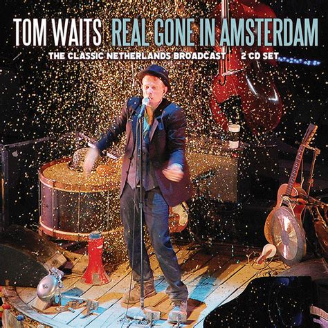 Tom Waits - Real Gone In Amsterdam (2019, CD) | Discogs