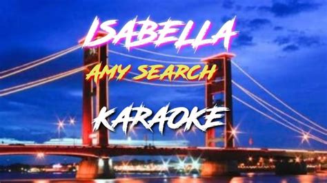 ISABELLA || AMY SEARCH || KARAOKE LAGU LAWAS - YouTube