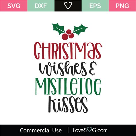 Christmas Wishes And Mistletoe Kisses SVG Cut File - Lovesvg.com