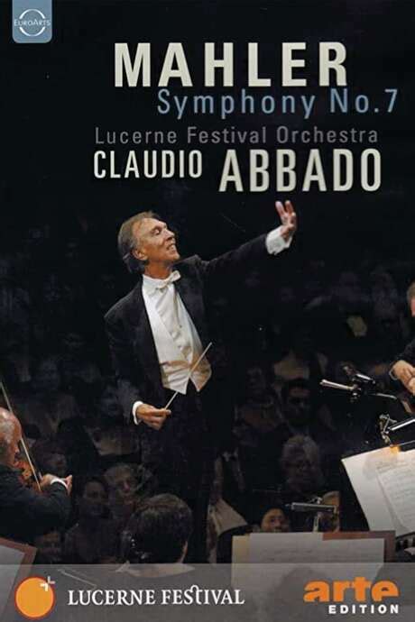 ‎Mahler - Symphony No. 7 / Claudio Abbado, Lucerne Festival Orchestra (2006) directed by Michael ...