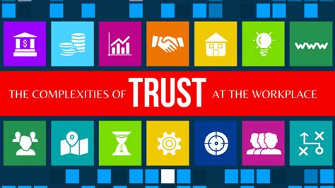 The Complexities Of Creating and Maintaining Trust In The Workplace