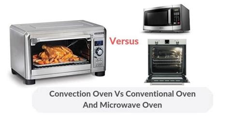 Convection Oven Vs Conventional And Microwave Oven - Which Is Better?