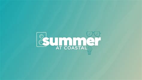 Summer At Coastal — Coastal Church