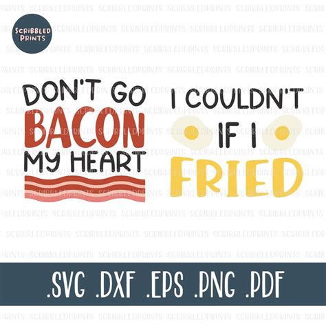 Don't Go Bacon My Heart SVG I Couldn't If I Fried - Etsy Australia