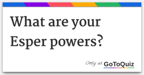 What are your Esper powers?