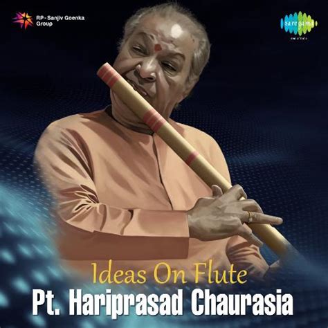 Ideas On Flute - Pt. Hariprasad Chaurasia Songs Download - Free Online Songs @ JioSaavn