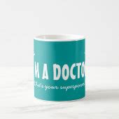 I'm a doctor what's your superpower big coffee mug | Zazzle