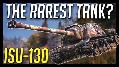 ISU-130, The Rarest Tank in World of Tanks? - YouTube