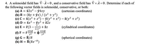 Solved 4. A solenoidal field has V. A=0, and a conservative | Chegg.com