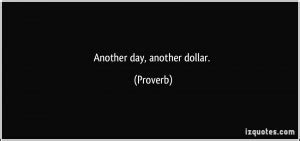 Another Day Another Dollar Quotes. QuotesGram