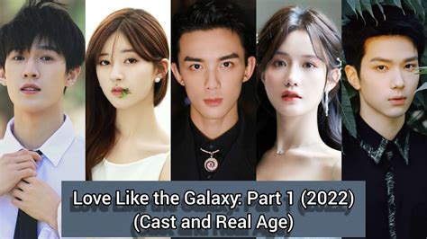 Love Like the Galaxy: Part 1 (Cast and Real Age) | 2022 | Wu Lei, Zhao Lu Si, Li Yun Rui, Yu ...