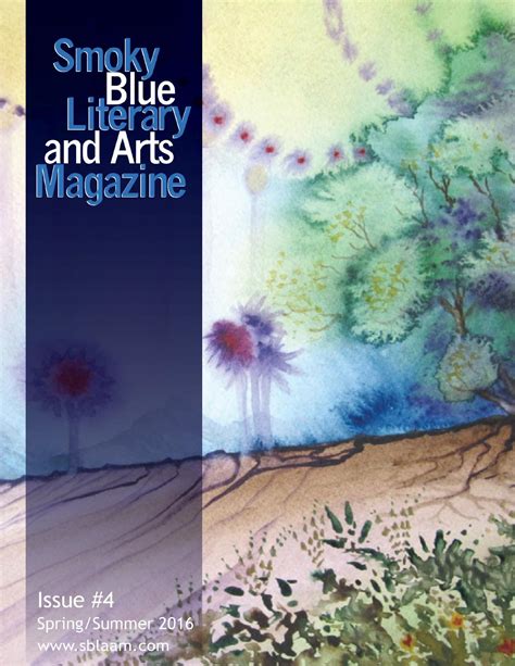 Smoky Blue Literary and Arts Magazine #4 by Smoky Blue Literary and Arts Magazine - issuu