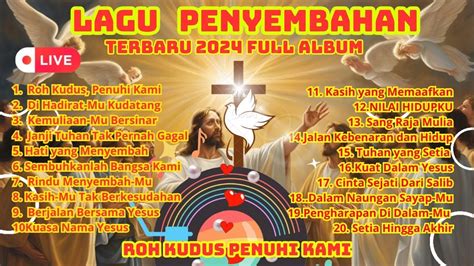 LAGU PENYEMBAHAN TERBARU 2024 FULL ALBUM TERBAIK 16 9 2024 - YouTube