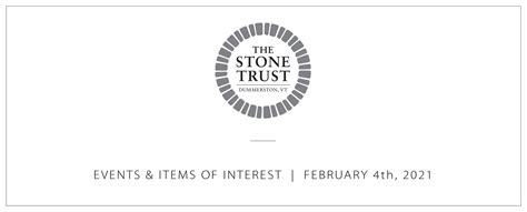 Events and Items of Interest, February 4th, 2021 – The Stone Trust