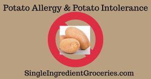 Potato Allergy & Potato Intolerance - Single Ingredient Groceries