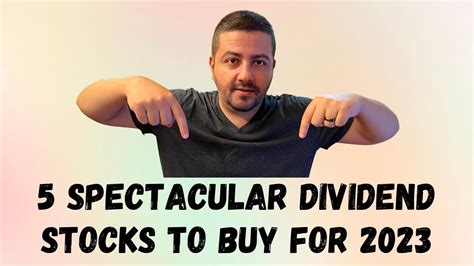 5 Spectacular Dividend Stocks to Buy for 2023!!! | Dividend Investing | Best Dividend Stocks to ...