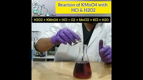 reaction of KMnO4 with HCl & H2O2 - YouTube