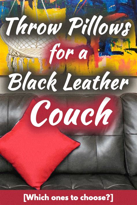 Best Throw Pillows For A Black Leather Couch [With 25 Photo Examples]