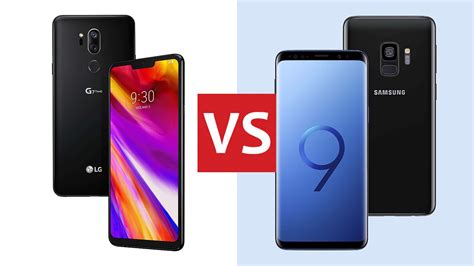 LG G7 ThinQ vs Samsung Galaxy S9: which phone is best? | T3