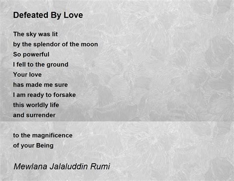 Defeated By Love Poem by Mewlana Jalaluddin Rumi - Poem Hunter