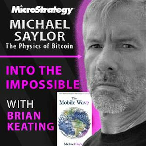 Michael Saylor on The Physics of Bitcoin | Into the Impossible Podcast ...