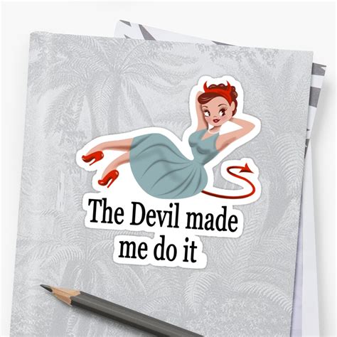 "The Devil Made Me Do It-White Background/Sticker" Stickers by maddiesh | Redbubble