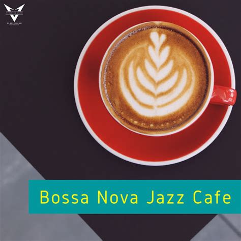 Bossa Nova Jazz Cafe