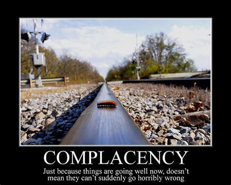 Quotes Regarding Complacency. QuotesGram