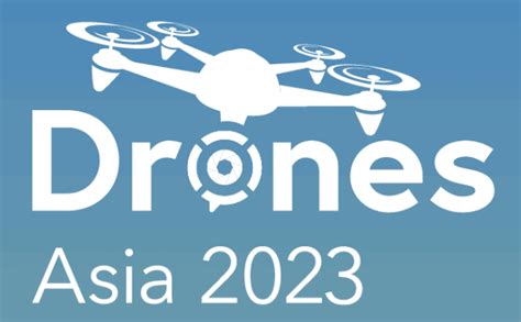 Drones Asia 2023 | Unmanned Systems Technology