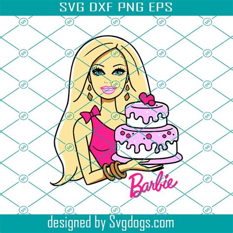 Barbie Svg, Birthday Cake Svg, Barbie Doll Svg, Layered By Color Svg - SVG EPS DXF PNG Design ...