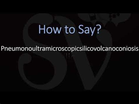 How to Pronounce Pneumonoultramicroscopicsilicovolcanoconiosis!?! - YouTube