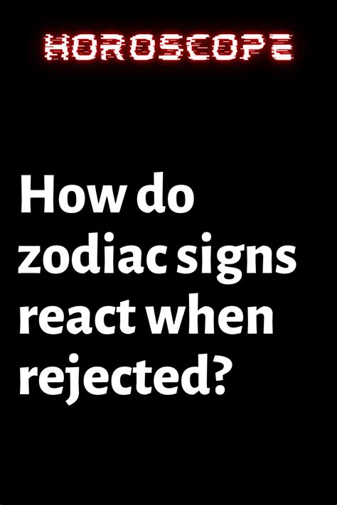 How do zodiac signs react when rejected? – ShineFeeds | Zodiac signs ...