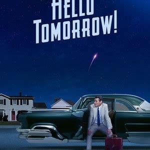 Hello Tomorrow! - Rotten Tomatoes