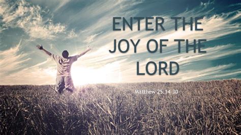 Sermon: Enter Into The Joy Of The Lord – Matthew 25:14-30