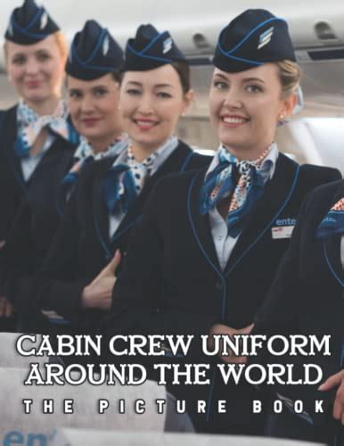 A Picture Book Of Cabin Crew Uniform Around The World: Compelling ...