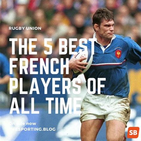 Legendary French Rugby Players