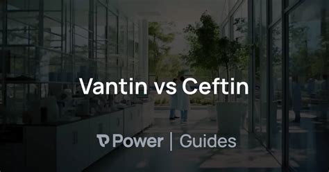 Vantin vs Ceftin | Power