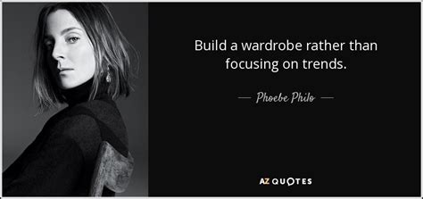 TOP 6 QUOTES BY PHOEBE PHILO | A-Z Quotes